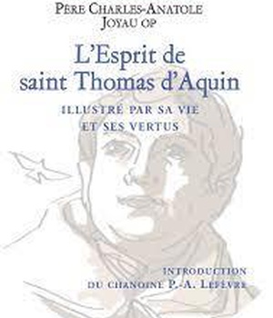 LESPRIT DE SAINT THOMAS DAQUIN - ILLUSTRE PAR SA VIE ET SES VERTUS