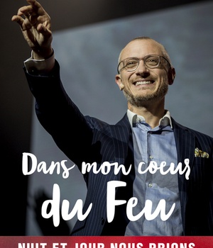 DANS MON COEUR DU FEU - MON PASSIONNANT VOYAGE AU PAYS DE LA PRIERE