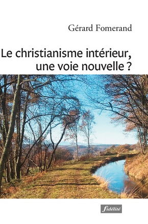 LE CHRISTIANISME INTERIEUR, UNE VOIE NOUVELLE ?