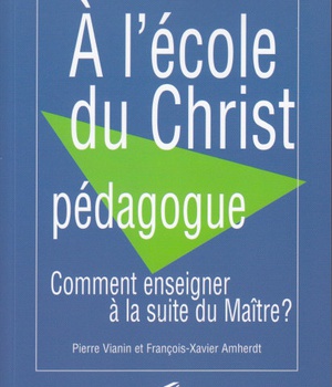 A L'ECOLE DU CHRIST PEDAGOGUE