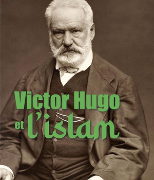 VICTOR HUGO ET L'ISLAM