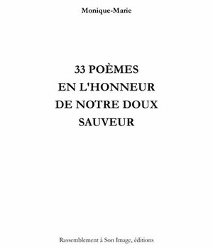 33 POEMES EN L'HONNEUR DE NOTRE DOUX SAUVEUR - L453