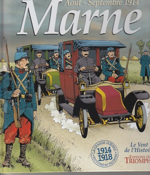 LE VENT DE L'HISTOIRE - T01 - LA BATAILLE DE LA MARNE AOUT-SEPTEMBRE 1914
