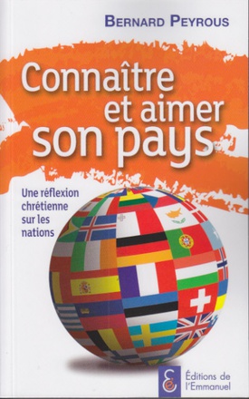 CONNAITRE ET AIMER SON PAYS - UNE REFLEXION CHRETIENNE SUR LES NATIONS