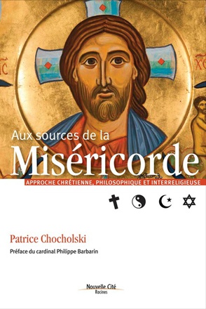 AUX SOURCES DE LA MISERICORDE - APPROCHE CHRETIENNE ET INTERRELIGIEUSE