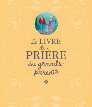 LE LIVRE DE PRIERE DES GRANDS-PARENTS