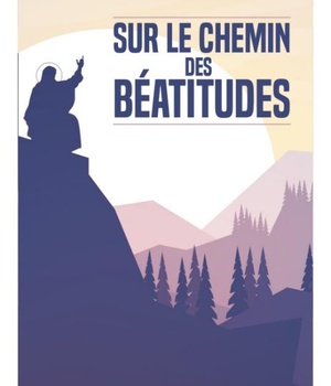 SUR LE CHEMIN DES BEATITUDES