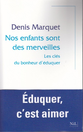 NOS ENFANTS SONT DES MERVEILLES