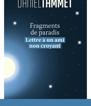 FRAGMENTS DE PARADIS - LETTRE A UN AMI NON CROYANT