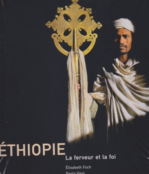 ETHIOPIE, LA FERVEUR ET LA FOI