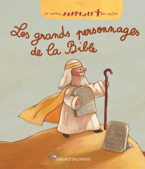 LES GRANDS PERSONNAGES DE LA BIBLE