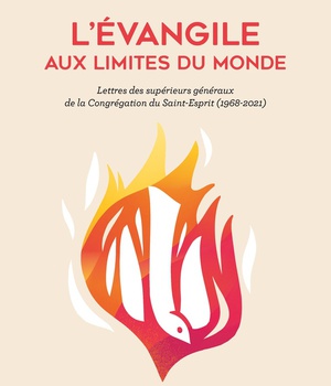 L'EVANGILE AUX LIMITES DU MONDE - LETTRES DES SUPERIEURS GENERAUX DE LA CONGREGATION DU SAINT-ESPRIT