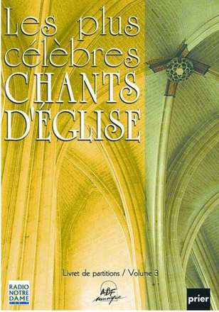 LIVRET DE PARTITIONS - LES PLUS CELEBRES CHANTS D'EGLISE VOL 3