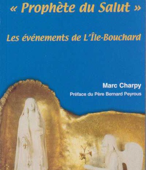 MARIE, PROPHETE DU SALUT - LES EVENEMENTS DE L'ILE BOUCHARD