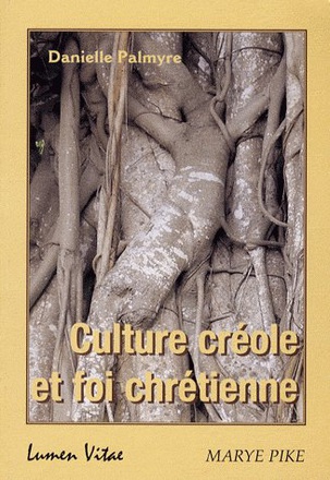 CULTURE CREOLE ET FOI CHRETIENNE