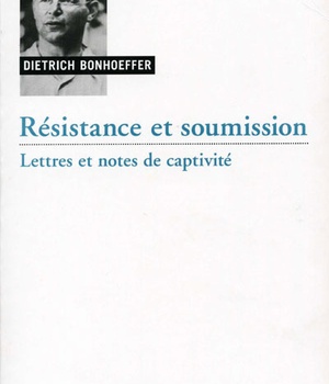 RESISTANCE ET SOUMISSION: LETTRES ET NOTES DE CAPTIVITE - NOUVELLE EDITION ( BICP* )