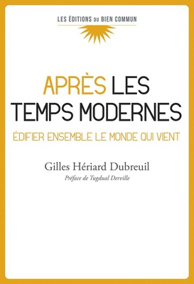 APRES LES TEMPS MODERNES - EDIFIER ENSEMBLE LE MONDE QUI VIENT