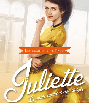 LES LUMIERES DE PARIS - TOME 2 - JULIETTE, LA MODE AU BOUT DES DOIGTS