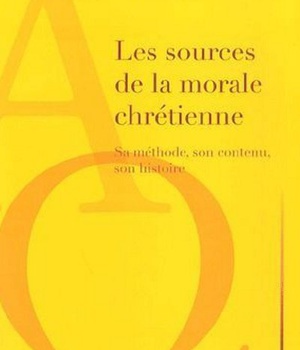 LES SOURCES DE LA MORALE CHRETIENNE
