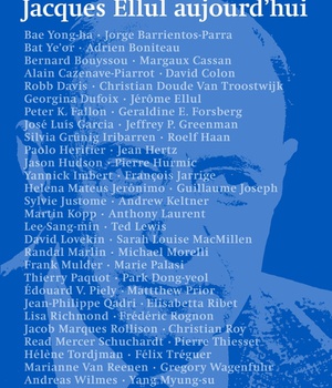 JACQUES ELLUL AUJOURD'HUI - GENERATIONS ELLUL, VOLUME 2