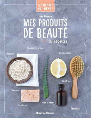 JE FAIS TOUT MOI-MEME - MES PRODUITS DE BEAUTE