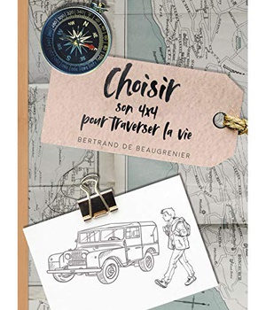 CHOISIR SON 4X4 POUR TRAVERSER LA VIE