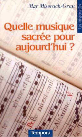 QUELLE MUSIQUE SACREE POUR AUJOURD'HUI ?