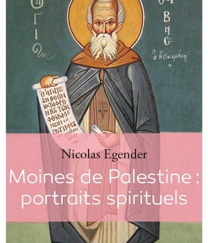 MOINES DE PALESTINE : PORTRAITS SPIRITUELS