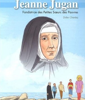 A LA RENCONTRE DE SAINTE JEANNE JUGAN
