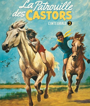 LA PATROUILLE DES CASTORS - IN - LA PATROUILLE DES CASTORS - L'INTEGRALE - TOME 3 - LA PATROUILLE DE