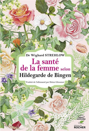 LA SANTE DE LA FEMME SELON HILDEGARDE DE BINGEN