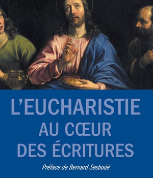 L'EUCHARISTIE AU COEUR DES ECRITURES