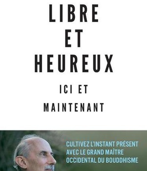 LIBRE ET HEUREUX ICI ET MAINTENANT