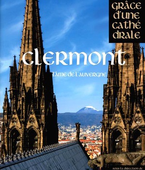 CLERMONT, LA GRACE D'UNE CATHEDRALE