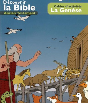 CAHIER DACTIVITES - DECOUVRIR LA BIBLE - ANCIEN TESTAMENT - LA GENESE VOLUME 1 - LIRE - COMPRENDRE -