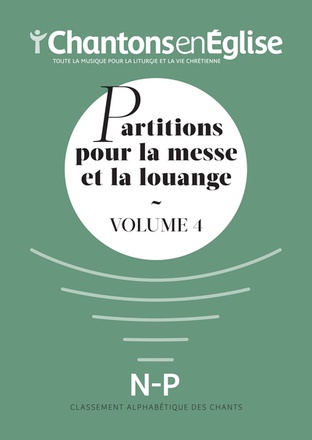 CHANTONS EN EGLISE : PARTITIONS POUR LA MESSE ET LA LOUANGE VOL. 4
