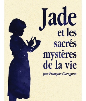 JADE ET LES SACRES MYSTERES DE LA VIE
