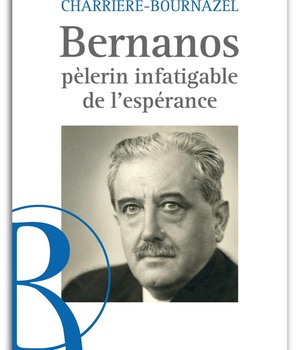 BERNANOS, PELERIN INFATIGABLE DE L'ESPERANCE