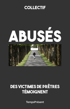 ABUSES - DES VICTIMES DE PRETRES TEMOIGNENT