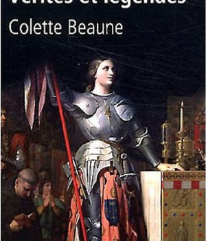 JEANNE D'ARC, VERITES ET LEGENDES