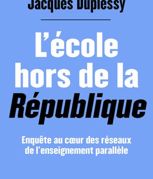 L'ECOLE HORS DE LA REPUBLIQUE - ENQUETE AU COEUR DES RESEAUX DE L'ENSEIGNEMENT PARALLELE