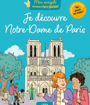 JE DECOUVRE NOTRE-DAME DE PARIS