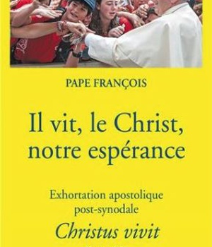 IL VIT, LE CHRIST, NOTRE ESPERANCE - CHRISTUS VIVIT