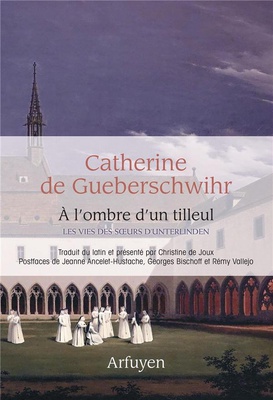 A L'OMBRE D'UN TILLEUL - LES VIES DES SOEURS D'UNTERLINDEN