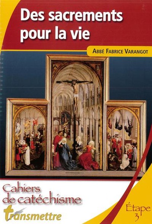 DES SACREMENTS POUR LA VIE - CAHIERS DE CATECHISME - COLLEGE ETAPE 3