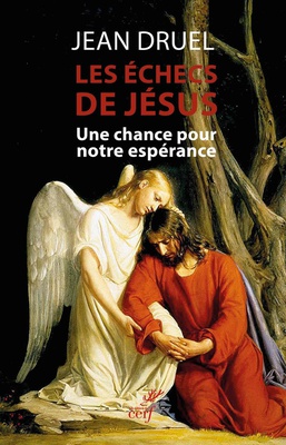 LES ECHECS DE JESUS - UNE CHANCE POUR NOTRE ESPERANCE