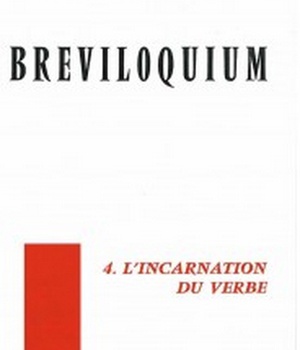 LE BREVILOQUIUM 4 L'INCARNATION DU VERBE