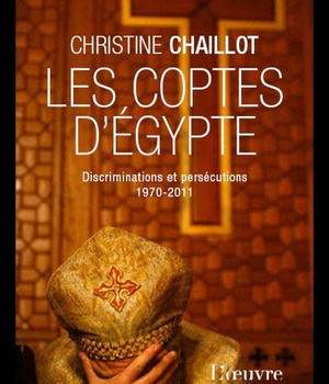 COPTES D'EGYPTE DISCRIMINATIONS PERSECUTIONS 1970-2011