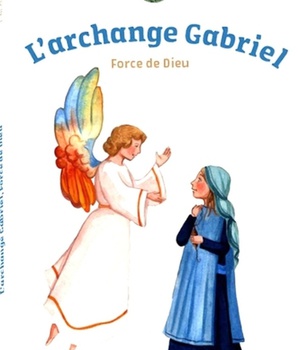 L'ARCHANGE GABRIEL - FORCE DE DIEU