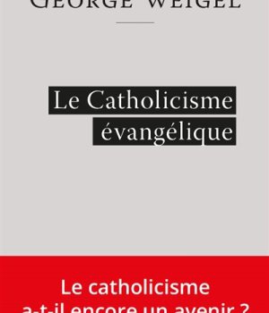 LE CATHOLICISME EVANGELIQUE